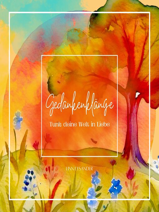 Title details for Gedankenklänge--Tunk deine Welt in Liebe by Linn Lysander - Available